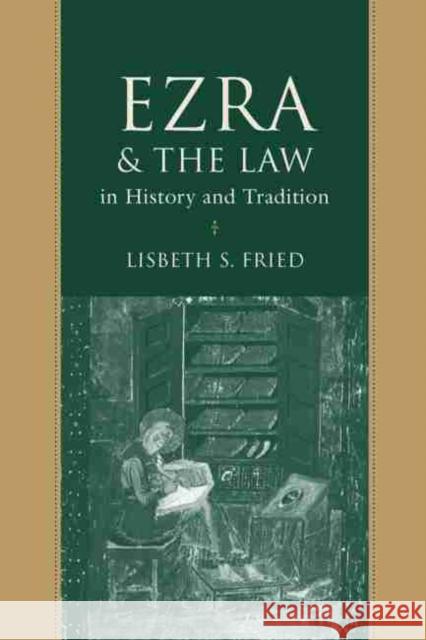 Ezra and the Law in History and Tradition Lisbeth S. Fried 9781611173130