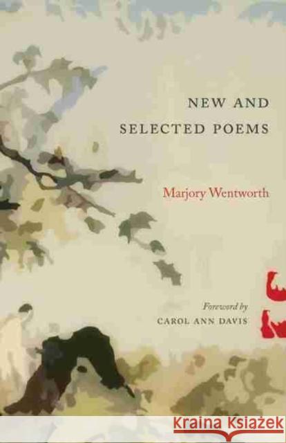 New and Selected Poems Marjory Wentworth Carol Ann Davis 9781611173222 University of South Carolina Press