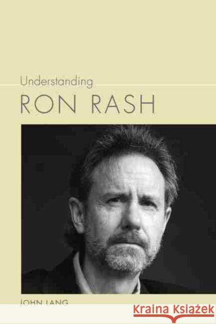 Understanding Ron Rash John Lang 9781611174113