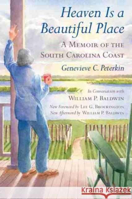 Heaven Is a Beautiful Place: A Memoir of the South Carolina Coast Peterkin, Genevieve C. 9781611176025 University of South Carolina Press