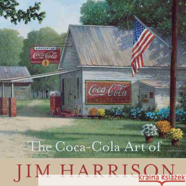 The Coca-Cola Art of Jim Harrison Jim Harrison 9781611177268 University of South Carolina Press