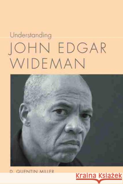 Understanding John Edgar Wideman D. Quentin Miller 9781611178241 University of South Carolina Press