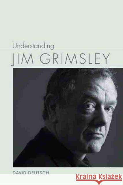 Understanding Jim Grimsley David Deutsch 9781611179293 University of South Carolina Press