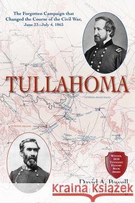 Tullahoma: The Forgotten Campaign that Changed the Course of the Civil War, June 23–July 4, 1863 Eric J Wittenberg 9781611217230 Savas Beatie