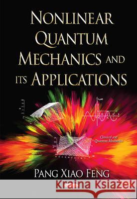 Nonlinear Quantum Mechanics & its Applications Pang Xiao Feng 9781611220117
