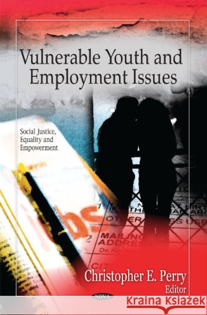 Vulnerable Youth & Employment Issues Christopher E Perry 9781611220209