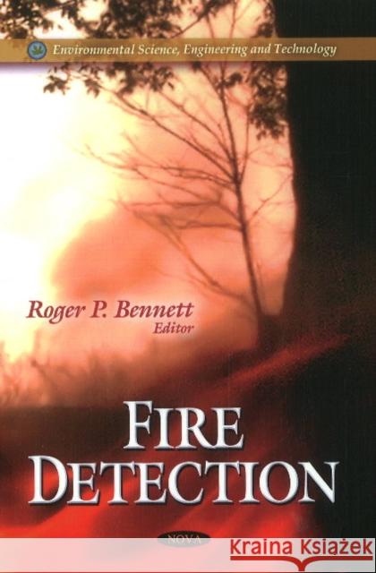 Fire Detection Roger P Bennett 9781611220254 Nova Science Publishers Inc