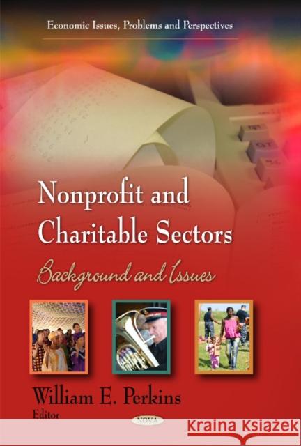 Nonprofit & Charitable Sectors: Background & Issues William E Perkins 9781611220278