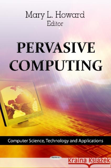 Pervasive Computing Mary L Howard 9781611220575