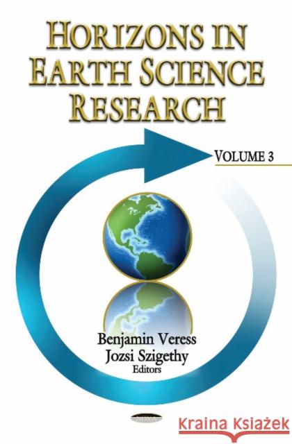 Horizons in Earth Science Research: Volume 3 Benjamin Veress, Jozsi Szigethy 9781611221978 Nova Science Publishers Inc
