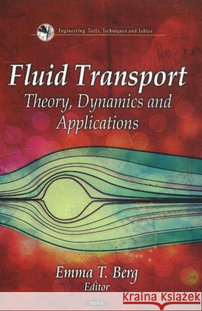 Fluid Transport: Theory, Dynamics & Applications Emma T Berg 9781611223170