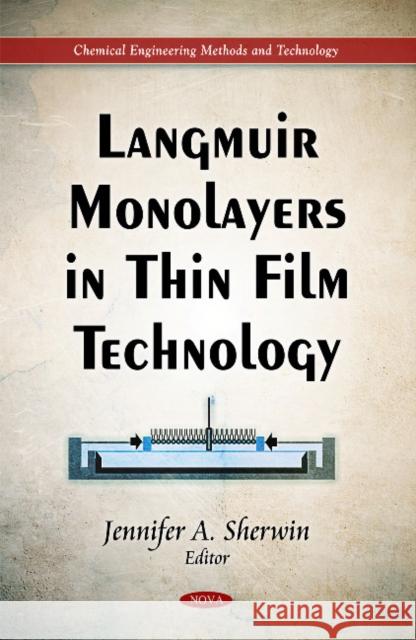 Langmuir Monolayers in Thin Film Technology Jennifer A Sherwin 9781611224610 Nova Science Publishers Inc