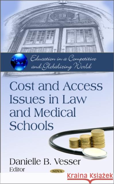 Cost & Access Issues in Law & Medical Schools Danielle B Vesser 9781611225297