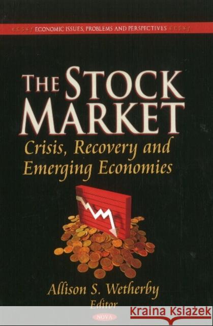 Stock Market: Crisis, Recovery & Emerging Economies  9781611225457 Nova Science Publishers Inc