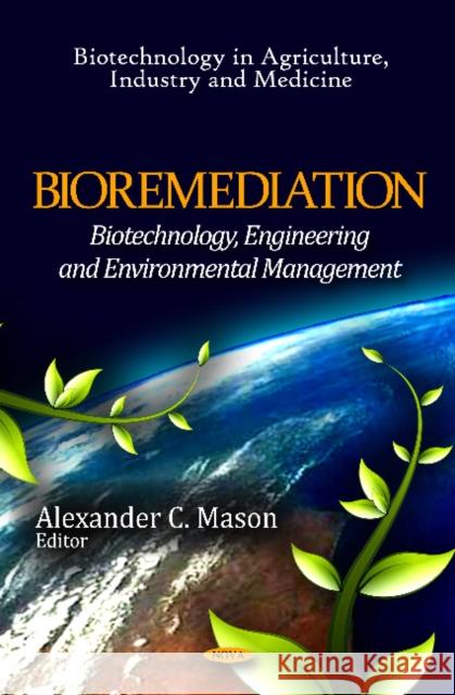 Bioremediation: Biotechnology, Engineering & Environmental Management Janice P. Bauer 9781611227307 Nova Science Publishers Inc