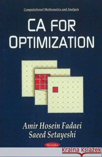 CA for Optimization Saeed Setayeshi, Amir Hosein Fadaei 9781611227437 Nova Science Publishers Inc