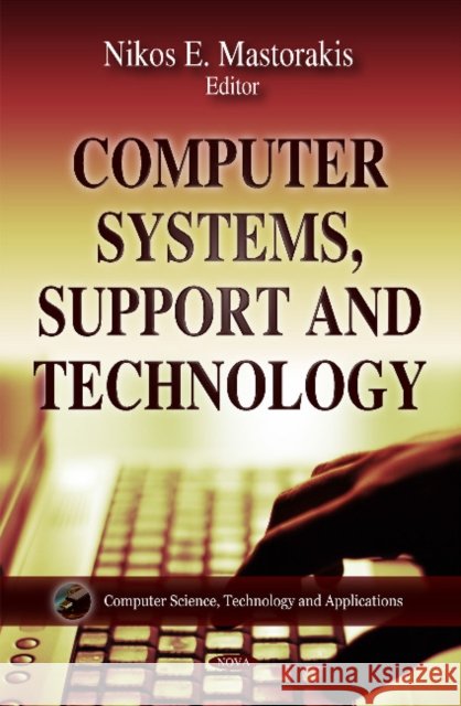 Computer Systems, Support & Technology Nikos E Mastorakis 9781611227598