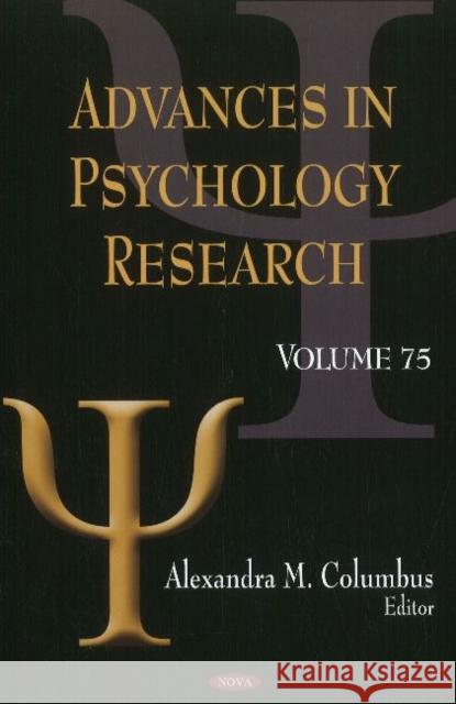 Advances in Psychology Research: Volume 75 Alexandra M Columbus 9781611227970 Nova Science Publishers Inc