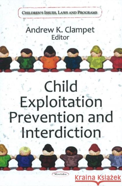 Child Exploitation Prevention & Interdiction Andrew K Clampet 9781611228540 Nova Science Publishers Inc