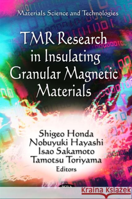 TMR Research in Insulating Granular Magnetic Materials Shigeo Honda, Isao Sakamoto 9781611228670