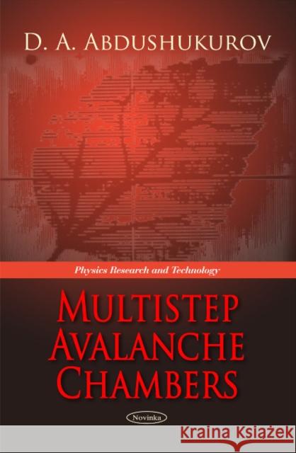 Multistep Avalanche Chambers D A Abdushukurov 9781611229011 Nova Science Publishers Inc