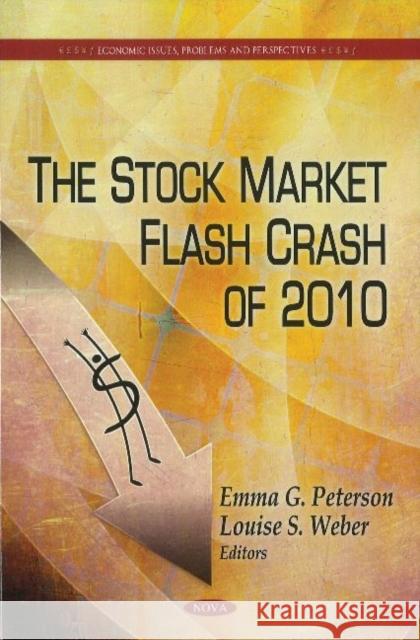 Stock Market Flash Crash of 2010 Emma G Peterson, Louise S Weber 9781611229592 Nova Science Publishers Inc