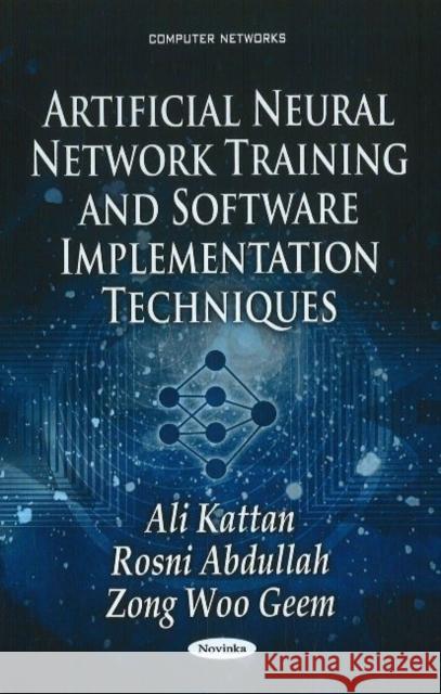 Artificial Neural Network Training & Software Implementation Techniques Ali Kattan, Rosni Abdullah, Zong Woo Geem 9781611229905