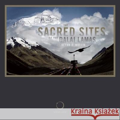 The Sacred Sites of the Dalai Lamas Glenn H. Mullin 9781611250060