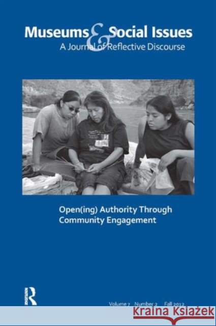 Museums & Social Issues: A Journal of Reflective Discourse Bollwerk, Elizabeth A. 9781611328271 Left Coast Press