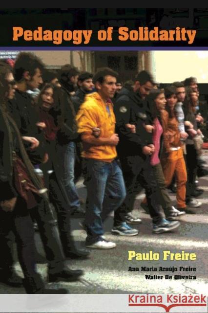 Pedagogy of Solidarity Paulo Freire Ana Maria De a. Freire Walter F. D 9781611329643 Left Coast Press