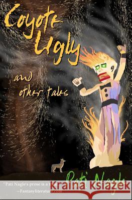 Coyote Ugly: And Other Tales Pati Nagle 9781611382112 Book View Cafe