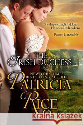 The Irish Duchess: Regency Nobles Series Patricia Rice 9781611382327