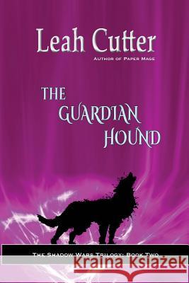 The Guardian Hound Leah Cutter 9781611382754