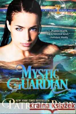 Mystic Guardian: A Mystic Isle Novel Patricia Rice 9781611383614 Book View Cafe
