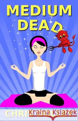 Medium Dead Chris Dolley 9781611384031 Book View Cafe