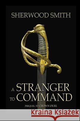 A Stranger to Command Sherwood Smith 9781611384109 Book View Cafe