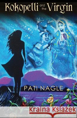 Kokopelli and the Virgin Pati Nagle 9781611384611 Book View Cafe