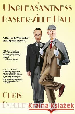The Unpleasantness at Baskerville Hall Chris Dolley 9781611385533 Book View Cafe