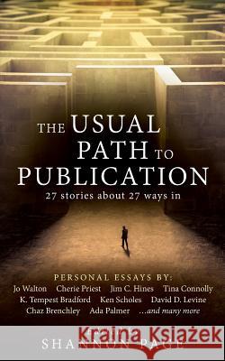 The Usual Path to Publication: 27 Stories About 27 Ways In Page, Shannon 9781611386028