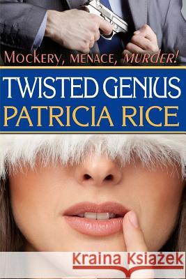 Twisted Genius: Family Genius Mystery #5 Patricia Rice 9781611386929
