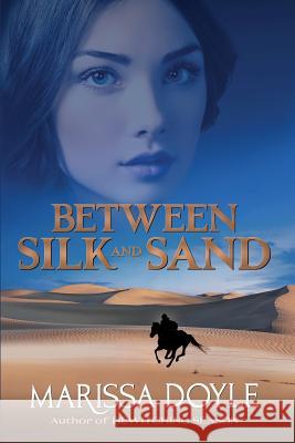 Between Silk and Sand Marissa Doyle 9781611387179