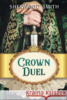 Crown Duel: The Definitive Edition Sherwood Smith 9781611388763 Book View Cafe