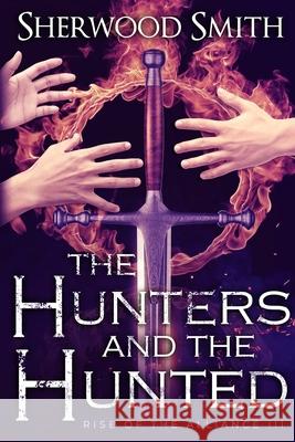 Rise of the Alliance III: The Hunters and the Hunted Sherwood Smith 9781611389814 Book View Cafe