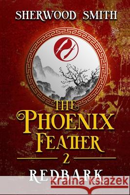 The Phoenix Feather II: Redbark Sherwood Smith 9781611389890 Book View Cafe