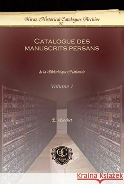 Catalogue des manuscrits persans (Vol 1): de la Biblothèque Nationale E. Blochet 9781611430691 Oxbow Books (RJ)