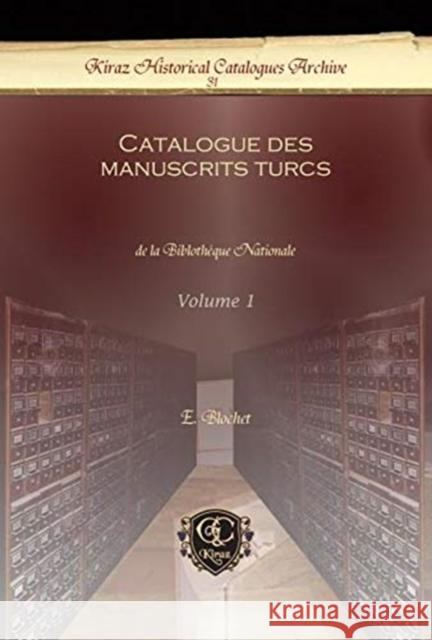 Catalogue des manuscrits turcs (Vol 1): de la Biblothèque Nationale E. Blochet 9781611430745 Oxbow Books (RJ)
