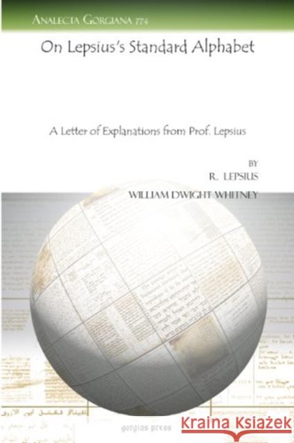 On Lepsius's Standard Alphabet: A Letter of Explanations from Prof. Lepsius R. Lepsius, William Whitney 9781611431520