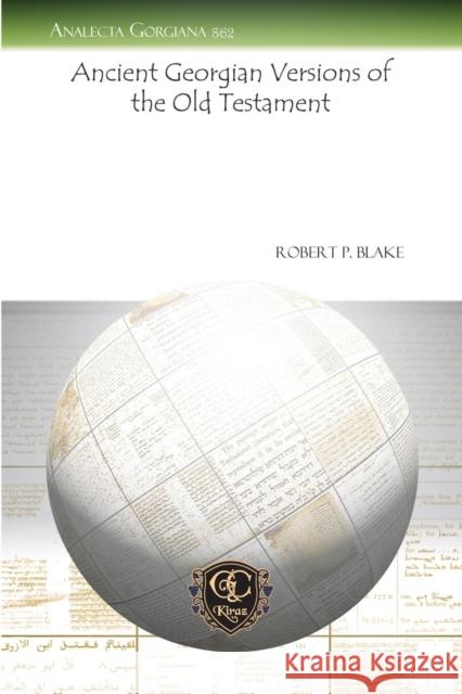 Ancient Georgian Versions of the Old Testament Robert P. Blake 9781611434118