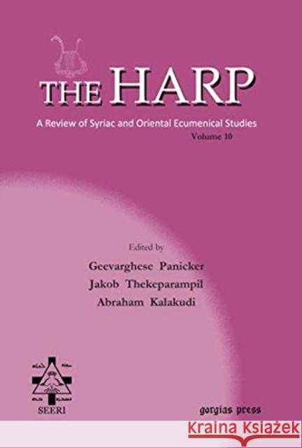 The Harp (Volume 10) Rev. Jacob Thekeparampil, Geevarghese Panicker, Abraham Kalakudi 9781611436457
