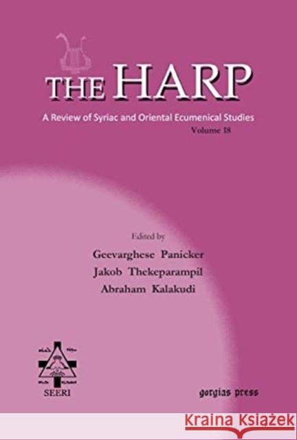The Harp (Volume 18) Abraham Kalakudi, Geevarghese Panicker, Rev. Jacob Thekeparampil 9781611436525